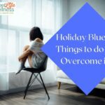 How To Overcome the Holiday Blues