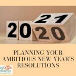 Planning Your Ambitious New Year’s Resolutions