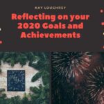 Reflecting On Your 2020 Goals And Achievements
