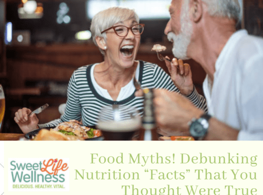 "Food Myths! Debunking Nutrition “Facts” That You Thought Were True"