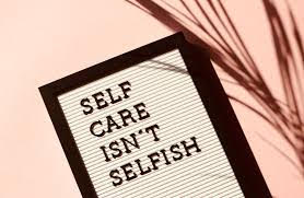 "self care isn't selfish"